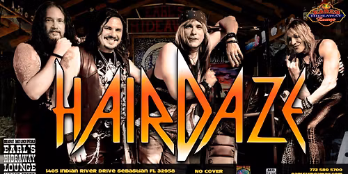 HAIRDAZE - LIVE SUN MAY 31, 2026 - 2PM - Earl's Hideaway Sebastian FL 32958