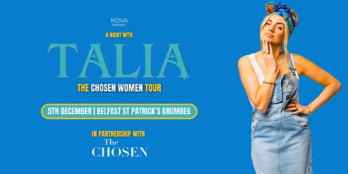 The Chosen Women Tour | Belfast - A Night with Talia