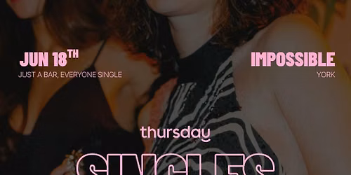 Thursday | Impossible | York | Book at thursday.com