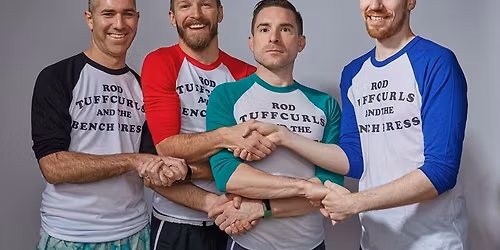 Rod Tuffcurls & The Benchpress