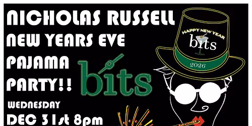 BITS NEW YEARS EVE WITH NICHOLAS RUSSELL!
