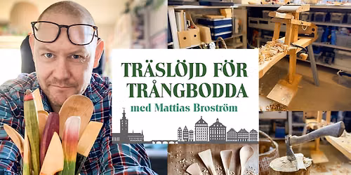 Kurs: Tr\u00e4sl\u00f6jd f\u00f6r tr\u00e5ngbodda med Mattias Brostr\u00f6m