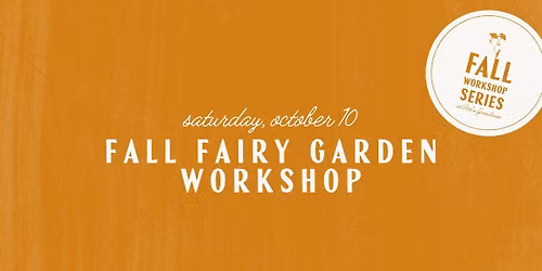 Fall Fairy Garden Workshop