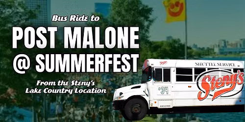 6\/27 | Steny's Lake Country Shuttle to Post Malone @ Summerfest