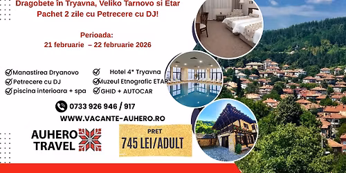 Dragobete \u00een Tryavna, Veliko Tarnovo si Etar Pachet 2 zile cu Petrecere cu DJ!