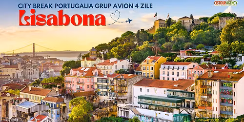 CITY BREAK PORTUGALIA \u2013 LISABONA GRUP AVION 4 ZILE