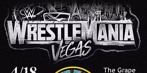 Wrestlemania at the Grape w\/ Mosasaurus, Lazer Shark & Dead Billionaires