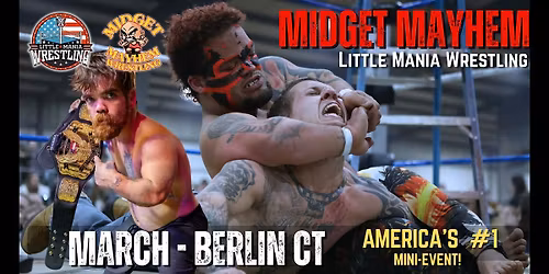 "Midget Mayhem \/ Little Mania" Mini Wrestling LIVE! Berlin CT (21+)