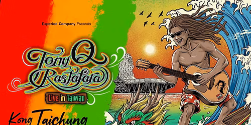 Tony Q Rastafara: Live in Taiwan - Kong Taichung