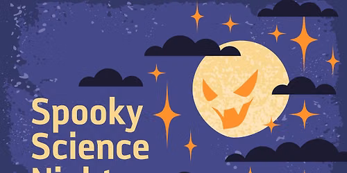 Spooky Science Nights - October 14