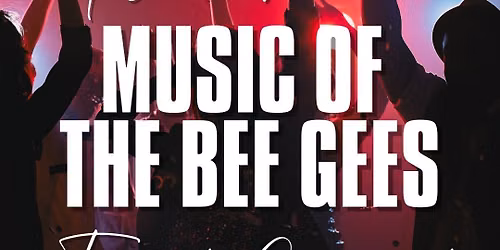 Night Fever... Music of the Bee Gees