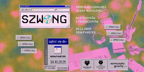 SZWONG OPEN CALL \/\/ PRZEGL\u0104D LOKALNEJ SCENY MUZYCZNEJ \/\/ 22.11.2025 \/\/ SZA\u0141FYNSTER
