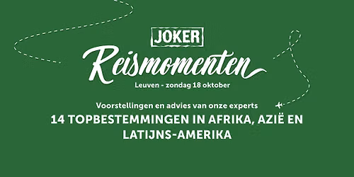 Joker Reismoment: inspirerende reisvoorstellingen (kies 1 per tijdslot)