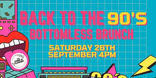 Back to the 90\u2019s Bottomless Brunch
