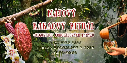 \ud83c\udf38M\u00e1jov\u00fd kakaov\u00fd ritu\u00e1l s degustac\u00ed \u010dokol\u00e1dov\u00fdch lan\u00fd\u017e\u016f
