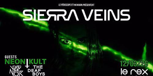 Sierra Veins & V\u00e9tu de Noir & The Deaf Boys | Le Rex de Toulouse