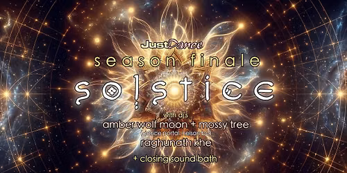 Just Dance :: SOLSTICE \ud81a\udd13 Season Finale! :: w\/ Amber Wolf Moon & Mossy Tree (Nelson) + Raghunath Khe