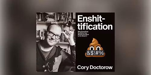 Cory Doctorow, author of \u201cEnshittification\u201d