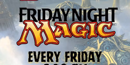 Friday Night Magic @ Bakersfield eSports Center