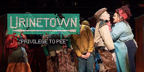 Urinetown: The Musical at Sheas Performing Arts Center - Smith Theatre