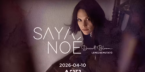 Saya No\u00e9 \u2018Desert Bloom\u2019 Lemezbemutat\u00f3
