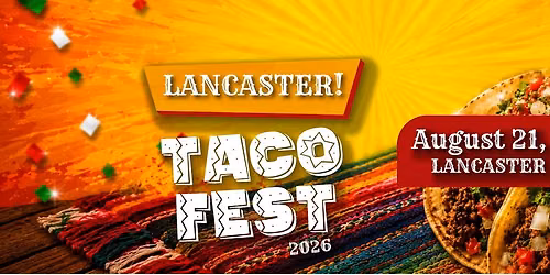 LANCASTER TACO FEST 2026