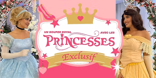 SAMEDI 21 MARS | Le Grand Souper Royal des Princesses - Soir\u00e9e VIP