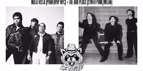 MALA VISTA (POWERPOP NYC) + THE BAD PLUG (SYNTH PUNK\/MILAN)