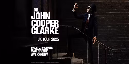 Dr. John Cooper Clarke at Waterside | Aylesbury