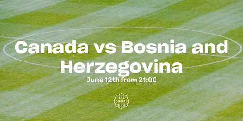 Canada vs Bosnia and Herzegovina - World Cup Screening