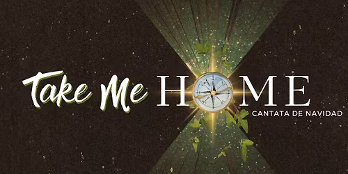 Take me Home: Cantata 2025
