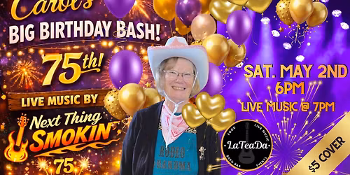 Next Thing Smokin' & HAPPY 75TH CAROL