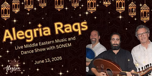 Alegria Raqs - Live Middle Eastern Music and Dance Show with SONEM