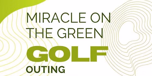 Miracle on the Green Golf Outing