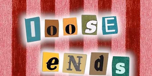 Loose Ends Meet & Greet Part 2!