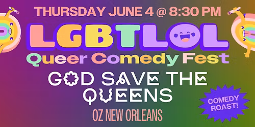 God Save the Queens: LGBTLOL 2026 (Thursday, 8:30pm, 21+)