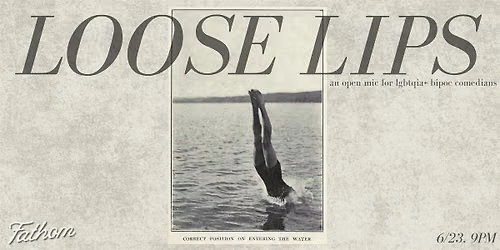 Loose Lips: an open mic for LGBTQIA+ BIPOC comedians