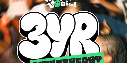 CLUB SOCIAL : 3RD YEAR ANNIVERSARY PARTY