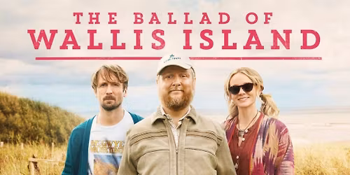 The Ballad of Wallis Island (12) - 7.30pm screening