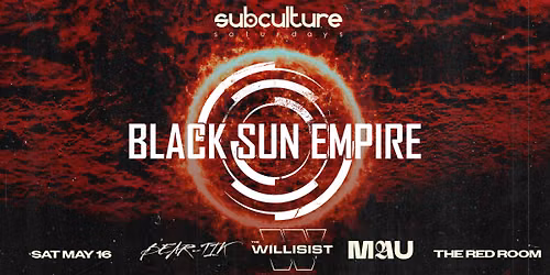 Black Sun Empire at SUBculture Saturdays