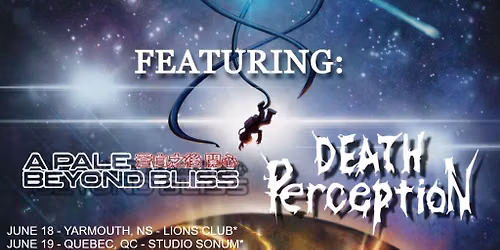 A Pale Beyond Bliss\/Death Perception - Gravity Failure Tour - Sarnia