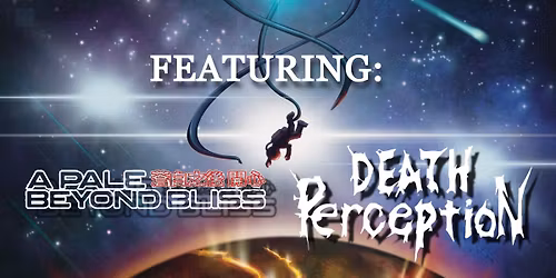 A Pale Beyond Bliss\/Death Perception - Gravity Failure Tour - Sarnia