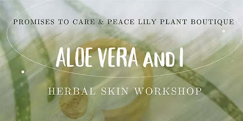 Aloe Vera and I