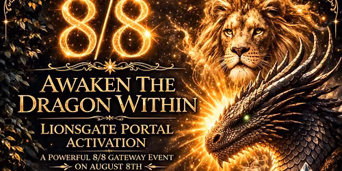 Awaken The Dragon Within - 8\/8 Lionsgate Portal 1\/2 Day Retreat