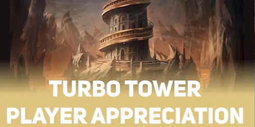 Magic Commander Player Appreciation - Turbo Tower @ Taps Games