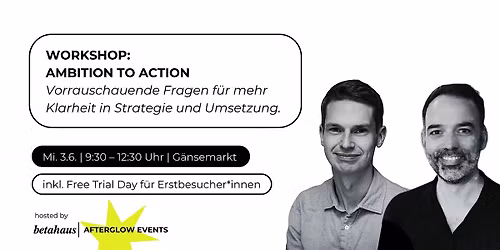 betahaus Afterglow | Workshop: Ambition to Action
