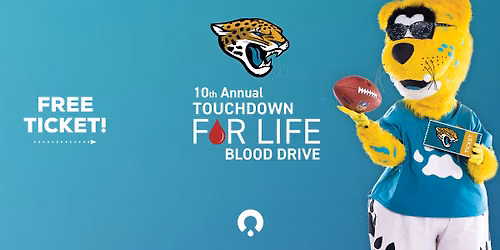 Free Home Game Ticket \ud83c\udf9f\ufe0f Jaguars 10th Annual Touchdown for Life Blood Drive