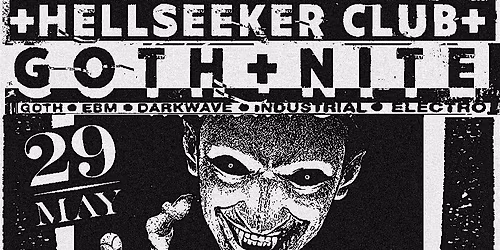 Hellseeker Goth Nite (Ages 21+)
