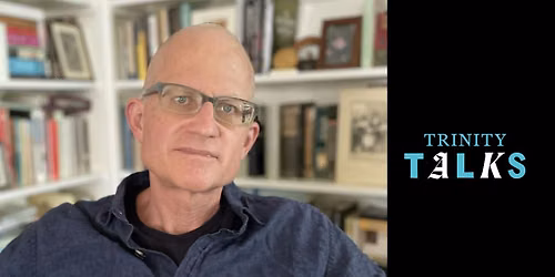 Trinity Talks: A Conversation with Poet Christian Wiman