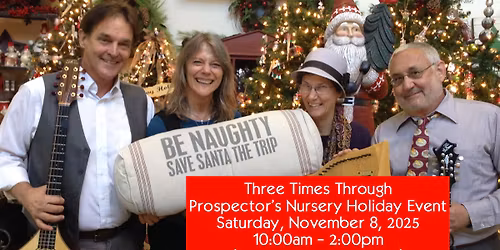 Three Times Through at Prospector's Nursery